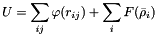 \[ U = \sum_{ij} \varphi(r_{ij}) + \sum_i F({\bar\rho_i}) \]